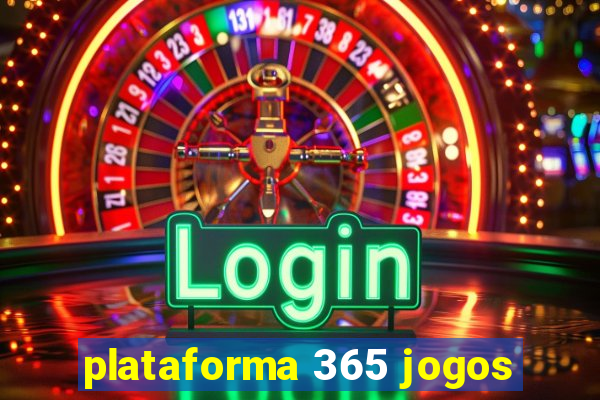 plataforma 365 jogos